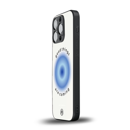good things are coming back phone cover | glass case for iphone 15 pro