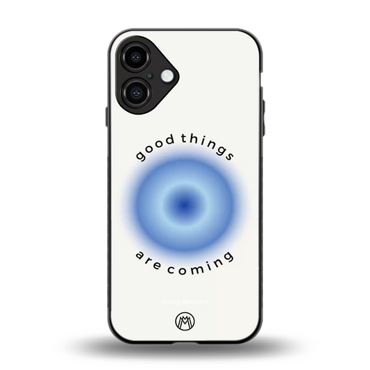 good things are coming back phone cover | glass case for iphone 16 plus