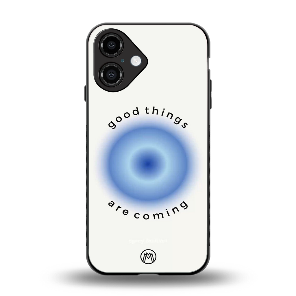 good things are coming back phone cover | glass case for iphone 16