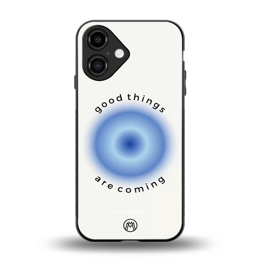 good things are coming back phone cover | glass case for iphone 16