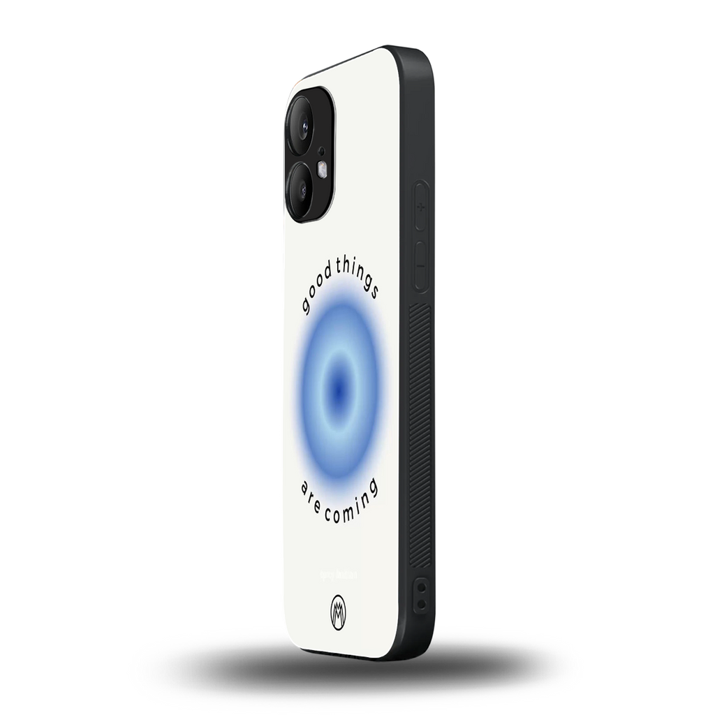 good things are coming back phone cover | glass case for nothing phone 2