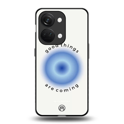 good things are coming back phone cover | glass case for oneplus nord 3