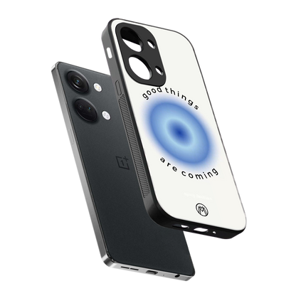 good things are coming back phone cover | glass case for oneplus nord 3