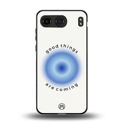 good things are coming back phone cover | glass case for oneplus nord 4