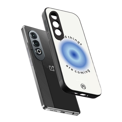 good things are coming back phone cover | glass case for oneplus nord ce 4