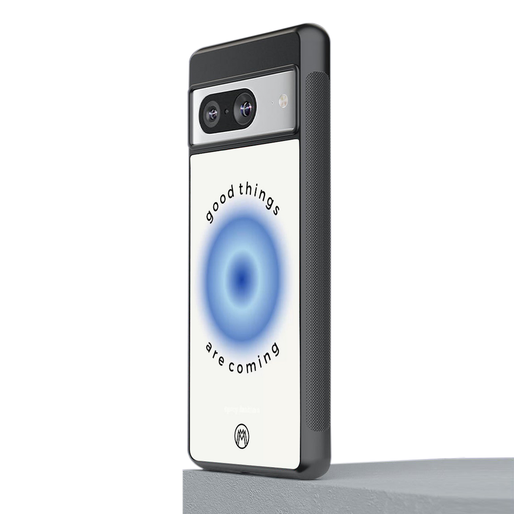 good things are coming back phone cover | glass case for Google Pixel 8