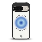 good things are coming back phone cover | glass case for google pixel 9