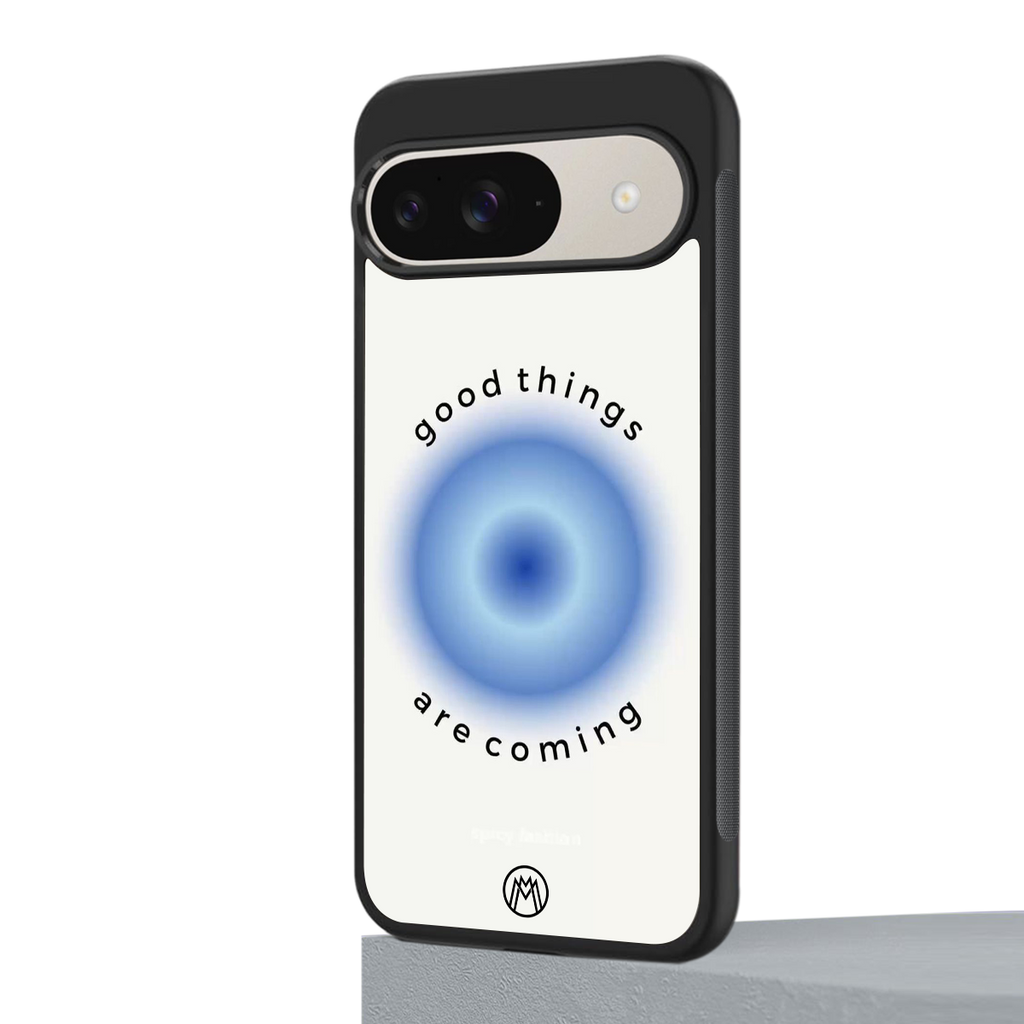 good things are coming back phone cover | glass case for google pixel 9