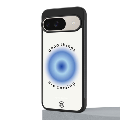 good things are coming back phone cover | glass case for google pixel 9