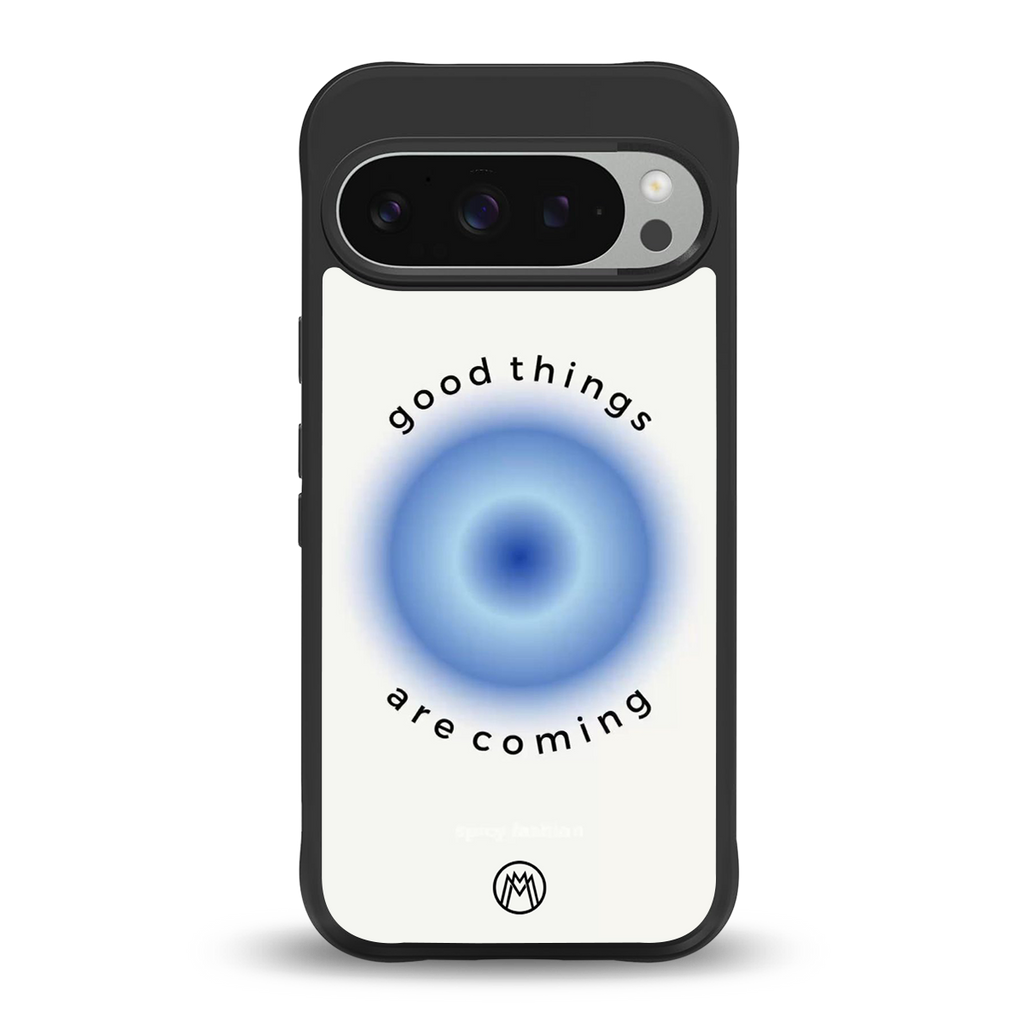 good things are coming back phone cover | glass case for google pixel 9 pro