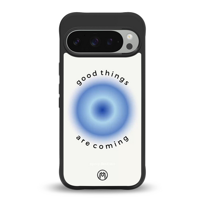 good things are coming back phone cover | glass case for google pixel 9 pro xl