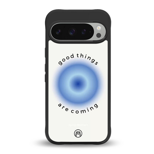 good things are coming back phone cover | glass case for google pixel 9 pro xl