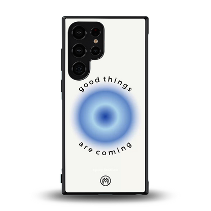 good things are coming back phone cover | glass case for samsung galaxy s24 ultra