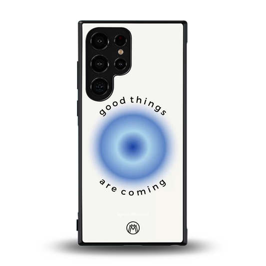 good things are coming back phone cover | glass case for samsung galaxy s24 ultra