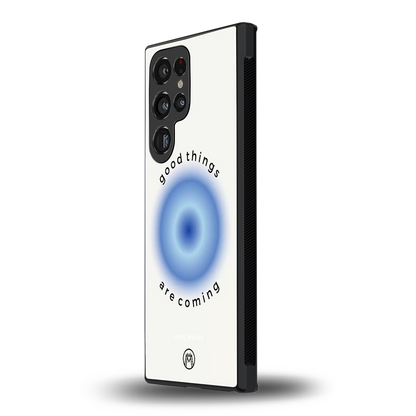 good things are coming back phone cover | glass case for samsung galaxy s23 ultra