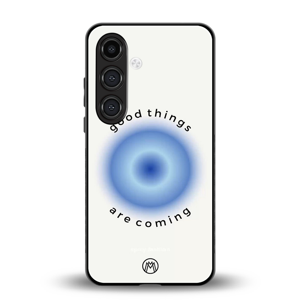 good things are coming back phone cover | glass case for samsung galaxy s24 plus