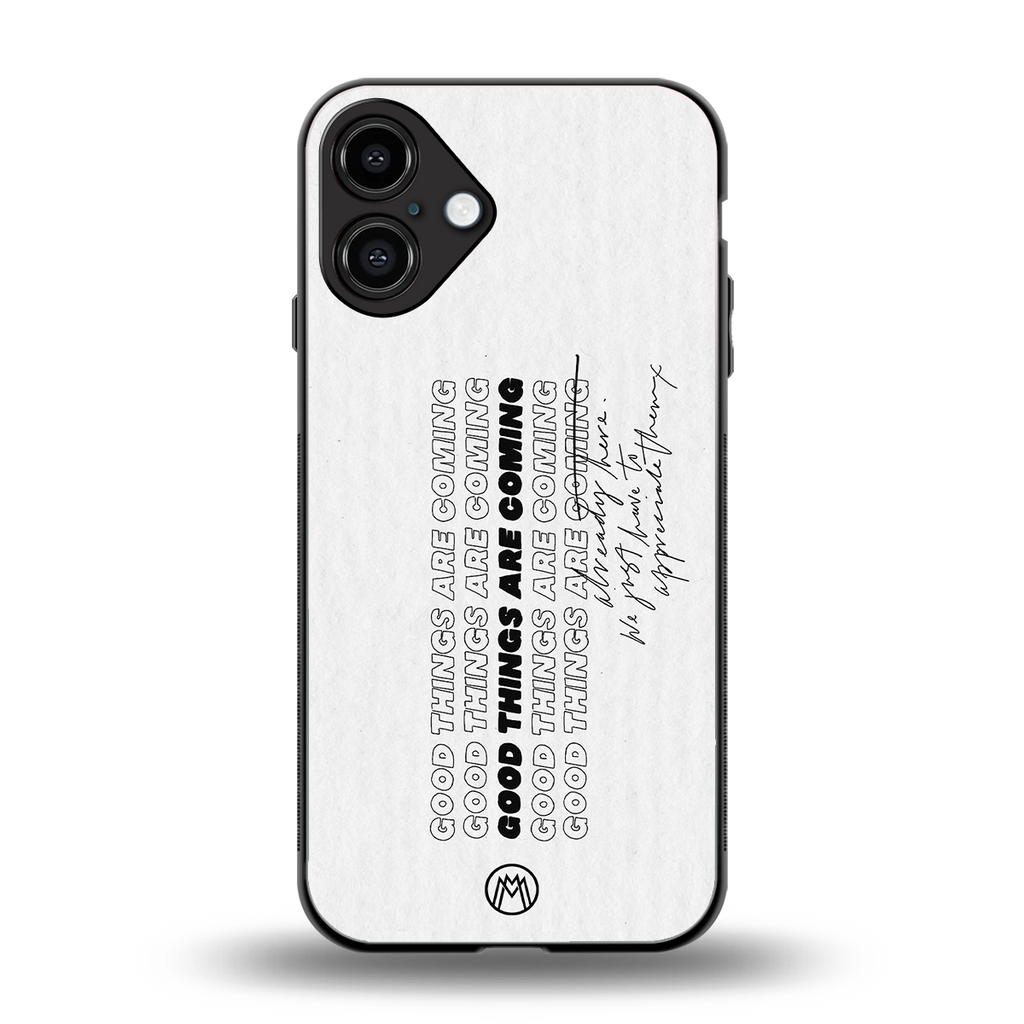 good things are here back phone cover | glass case for iphone 16 plus