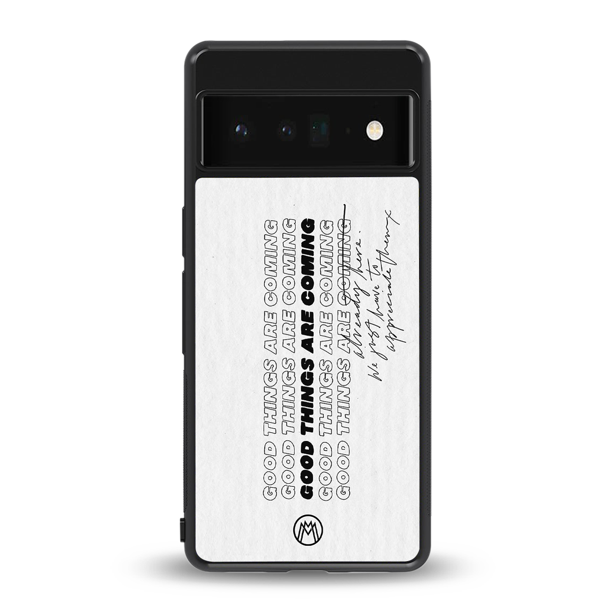 good things are here back phone cover | glass case for google pixel 6 pro