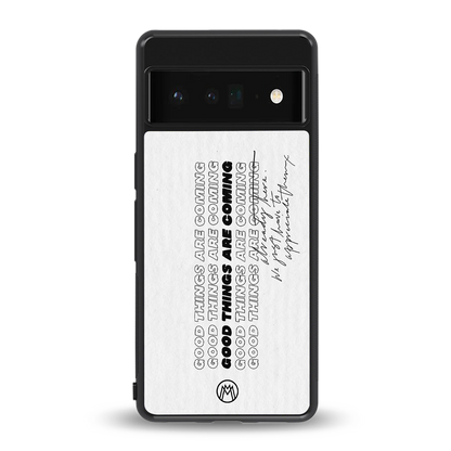 good things are here back phone cover | glass case for google pixel 6 pro