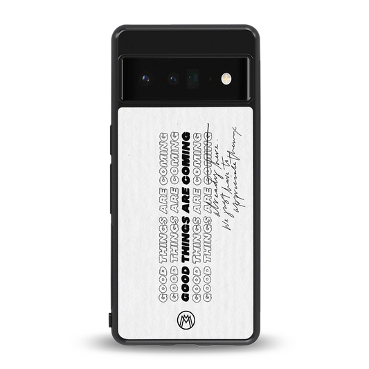 good things are here back phone cover | glass case for google pixel 6 pro