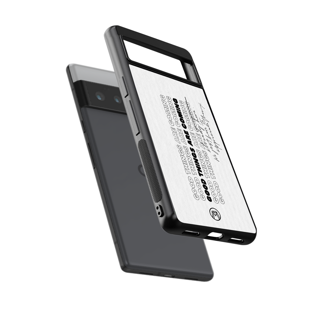 good things are here back phone cover | glass case for google pixel 6 pro