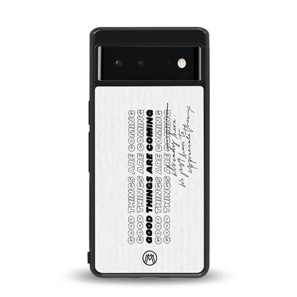 good things are here back phone cover | glass case for google pixel 6
