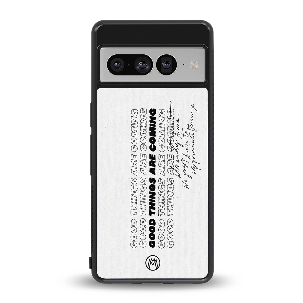 good things are here back phone cover | glass case for google pixel 7 pro