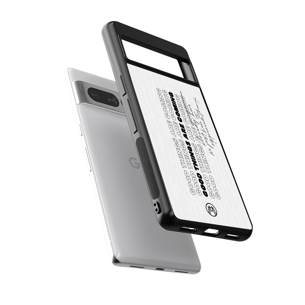 good things are here back phone cover | glass case for google pixel 7 pro