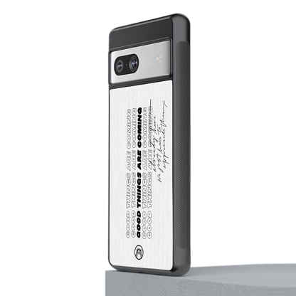 good things are here back phone cover | glass case for Google Pixel 7A