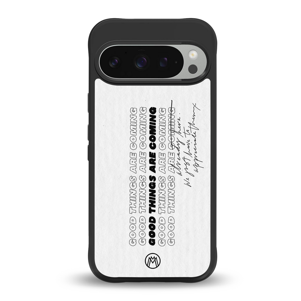 good things are here back phone cover | glass case for google pixel 9 pro xl