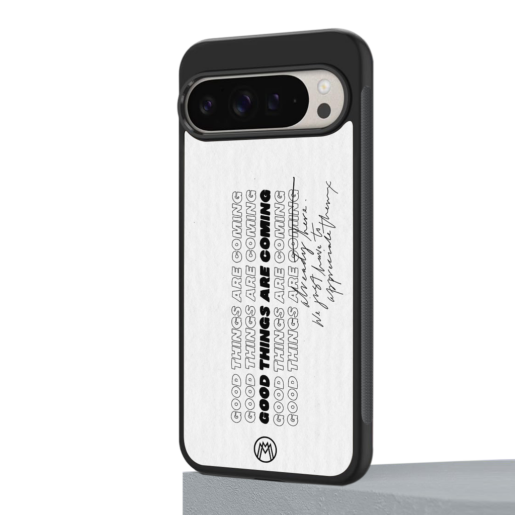 good things are here back phone cover | glass case for google pixel 9 pro xl