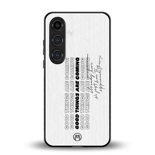 good things are here back phone cover | glass case for samsung galaxy s24 plus
