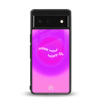 happy mind back phone cover | glass case for google pixel 6