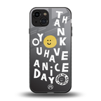 have a nice day back phone cover | glass case for iphone 15