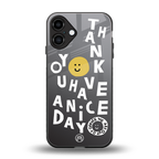 have a nice day back phone cover | glass case for iphone 16 plus