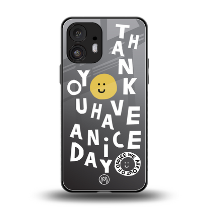 have a nice day back phone cover | glass case for nothing phone 2