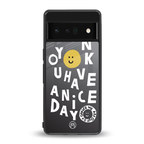 have a nice day back phone cover | glass case for google pixel 6 pro
