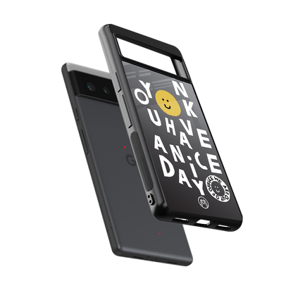 have a nice day back phone cover | glass case for Google Pixel 6A