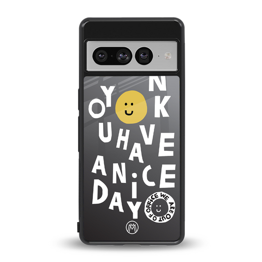 have a nice day back phone cover | glass case for google pixel 7 pro