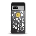 have a nice day back phone cover | glass case for Google Pixel 7