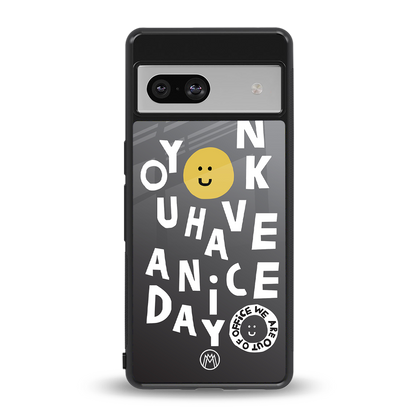 have a nice day back phone cover | glass case for Google Pixel 7