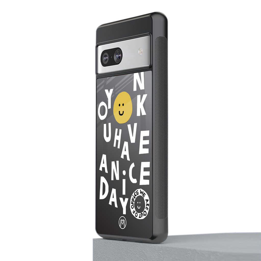 have a nice day back phone cover | glass case for Google Pixel 7