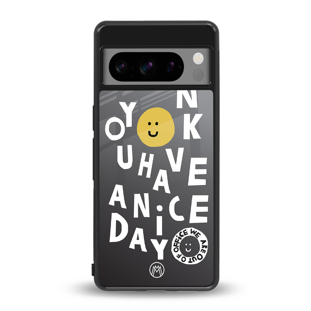 have a nice day back phone cover | glass case for google pixel 8 pro