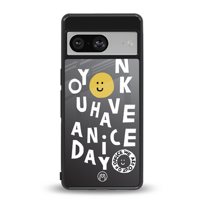 have a nice day back phone cover | glass case for Google Pixel 8