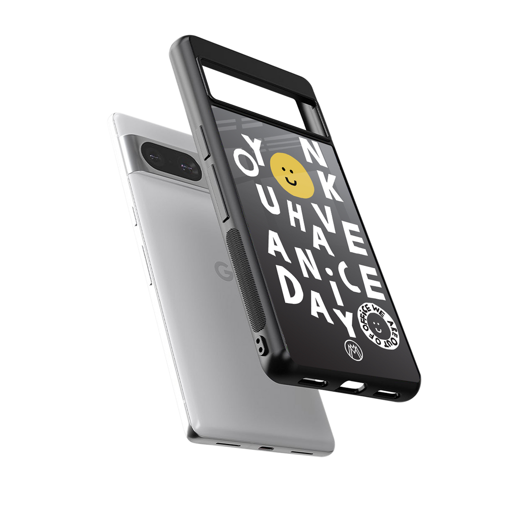 have a nice day back phone cover | glass case for Google Pixel 8