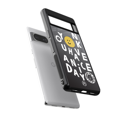 have a nice day back phone cover | glass case for Google Pixel 8