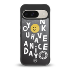 have a nice day back phone cover | glass case for google pixel 9
