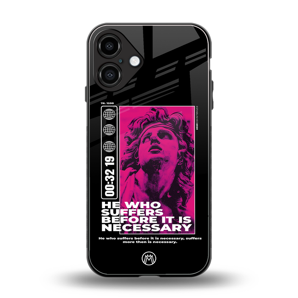 he who suffers back phone cover | glass case for iphone 16 plus