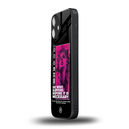 he who suffers back phone cover | glass case for iphone 16 plus