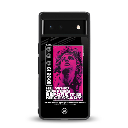 he who suffers back phone cover | glass case for google pixel 6